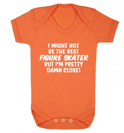 I might not be the best figure skater but I'm pretty damn close! Baby Vest orange 18-24 months