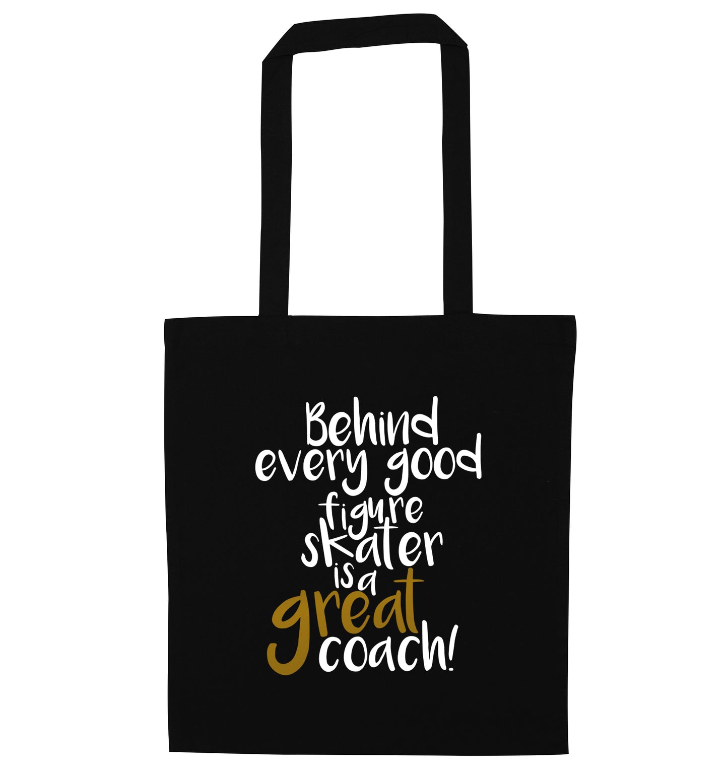 Behind every good figure skater is a great coach black tote bag