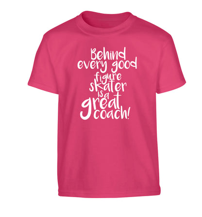 Behind every good figure skater is a great coach Children's pink Tshirt 12-14 Years
