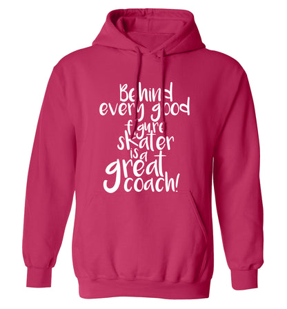 Behind every good figure skater is a great coach adults unisexpink hoodie 2XL
