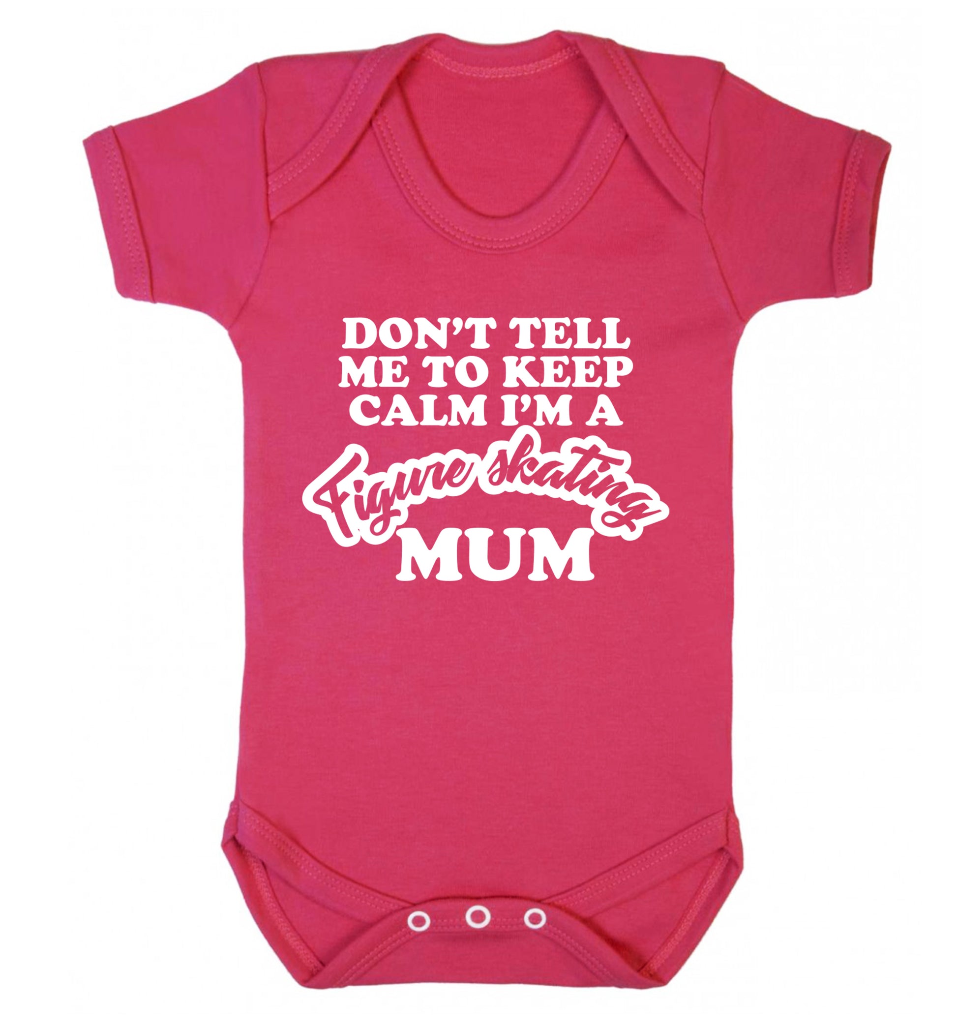 Don't tell me to keep calm I'm a figure skating mum Baby Vest dark pink 18-24 months