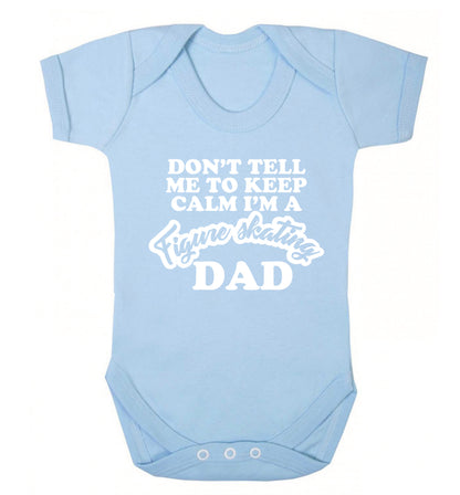 Don't tell me to keep calm I'm a figure skating dad Baby Vest pale blue 18-24 months