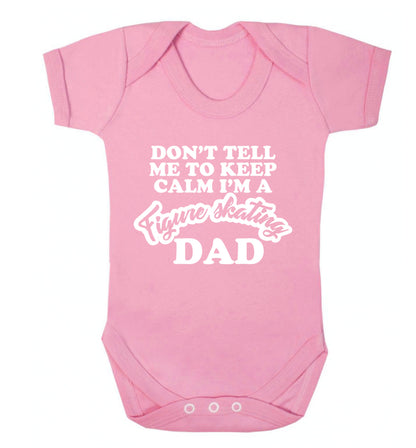 Don't tell me to keep calm I'm a figure skating dad Baby Vest pale pink 18-24 months