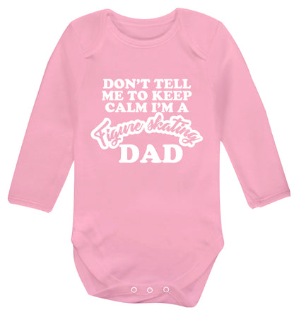 Don't tell me to keep calm I'm a figure skating dad Baby Vest long sleeved pale pink 6-12 months