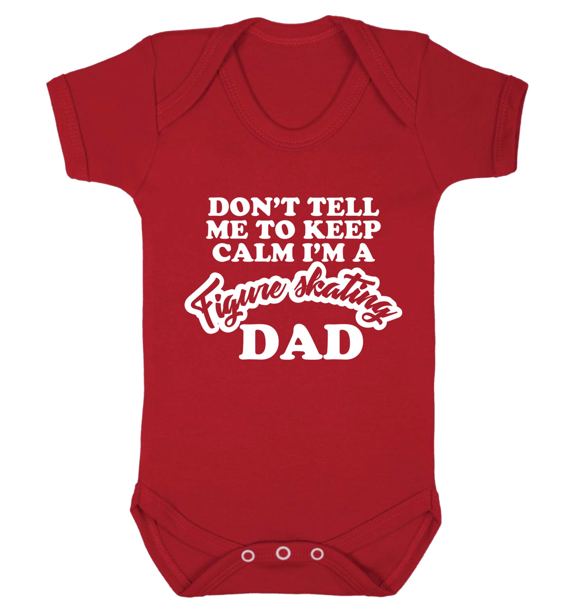Don't tell me to keep calm I'm a figure skating dad Baby Vest red 18-24 months