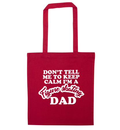 Don't tell me to keep calm I'm a figure skating dad red tote bag