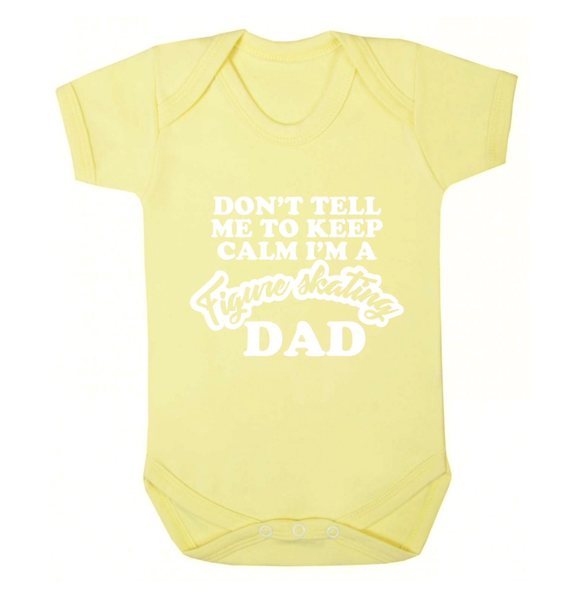 Don't tell me to keep calm I'm a figure skating dad Baby Vest pale yellow 18-24 months
