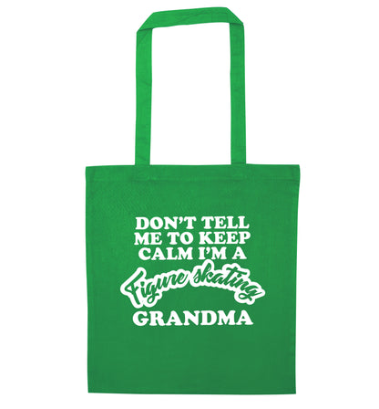 Don't tell me to keep calm I'm a figure skating grandma green tote bag
