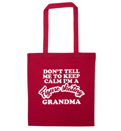 Don't tell me to keep calm I'm a figure skating grandma red tote bag