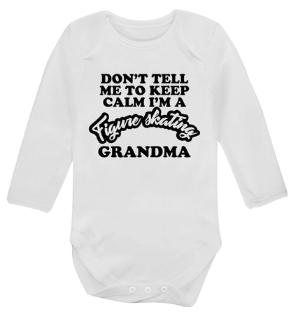 Don't tell me to keep calm I'm a figure skating grandma Baby Vest long sleeved white 6-12 months