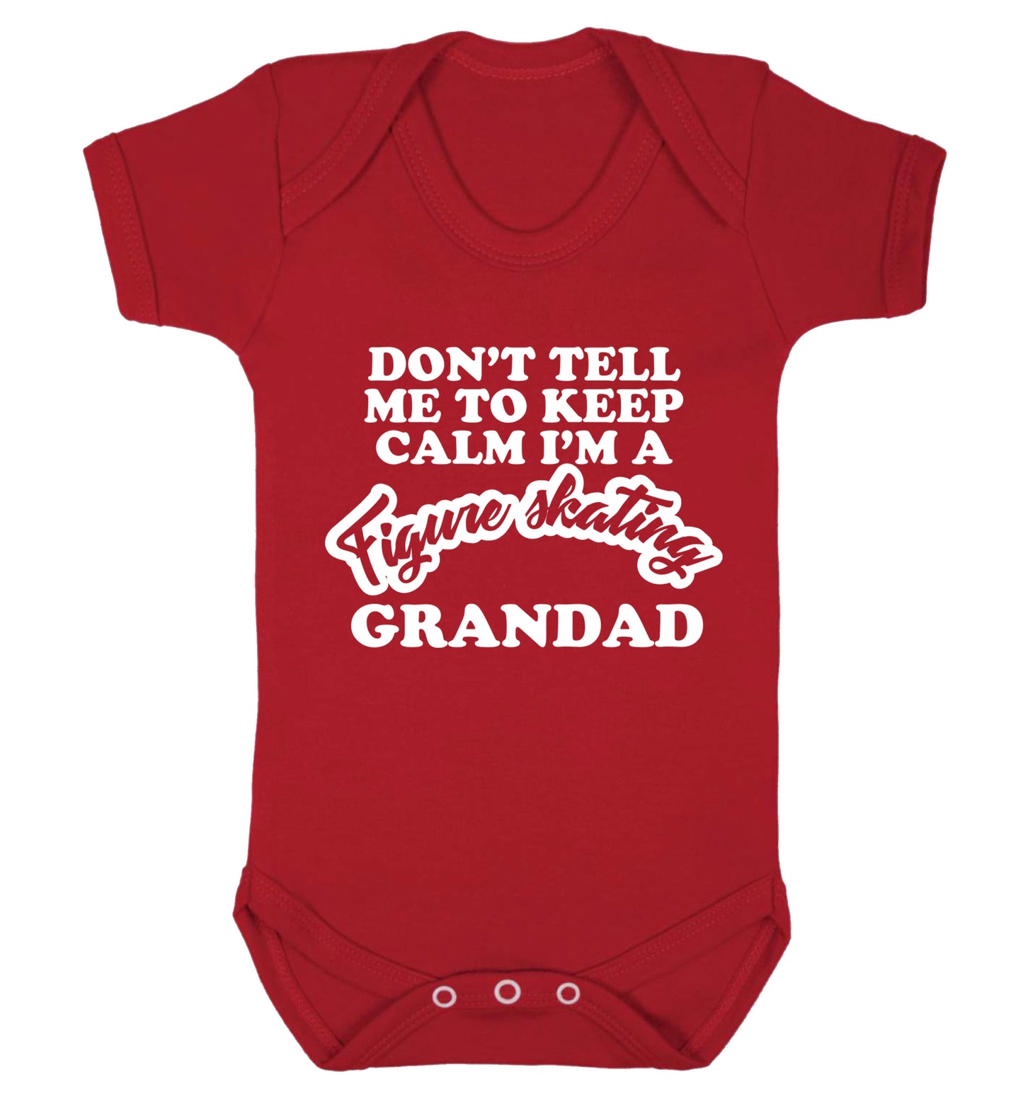 Don't tell me to keep calm I'm a figure skating grandad Baby Vest red 18-24 months