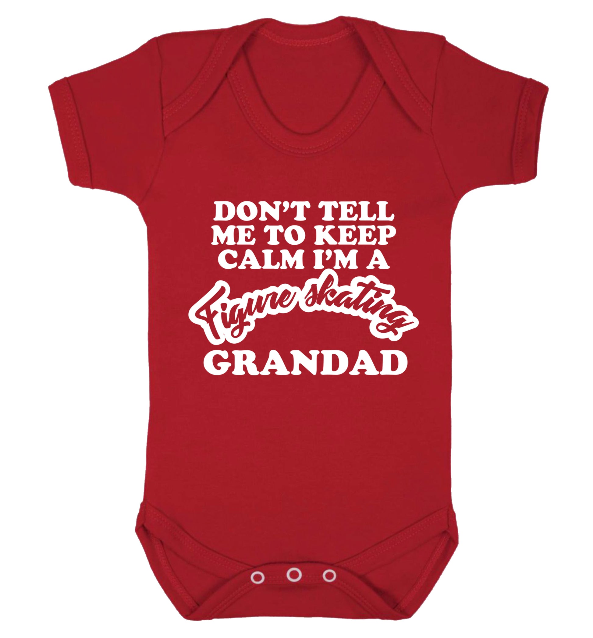 Don't tell me to keep calm I'm a figure skating grandad Baby Vest red 18-24 months