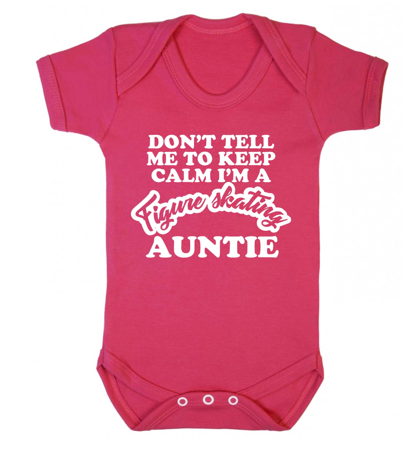 Don't tell me to keep calm I'm a figure skating auntie Baby Vest dark pink 18-24 months