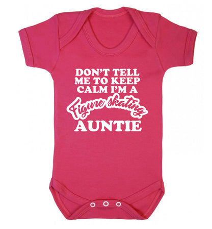 Don't tell me to keep calm I'm a figure skating auntie Baby Vest dark pink 18-24 months