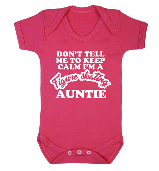Don't tell me to keep calm I'm a figure skating auntie Baby Vest dark pink 18-24 months