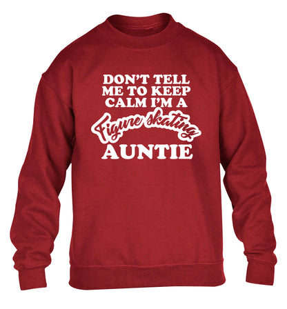 Don't tell me to keep calm I'm a figure skating auntie children's grey sweater 12-14 Years
