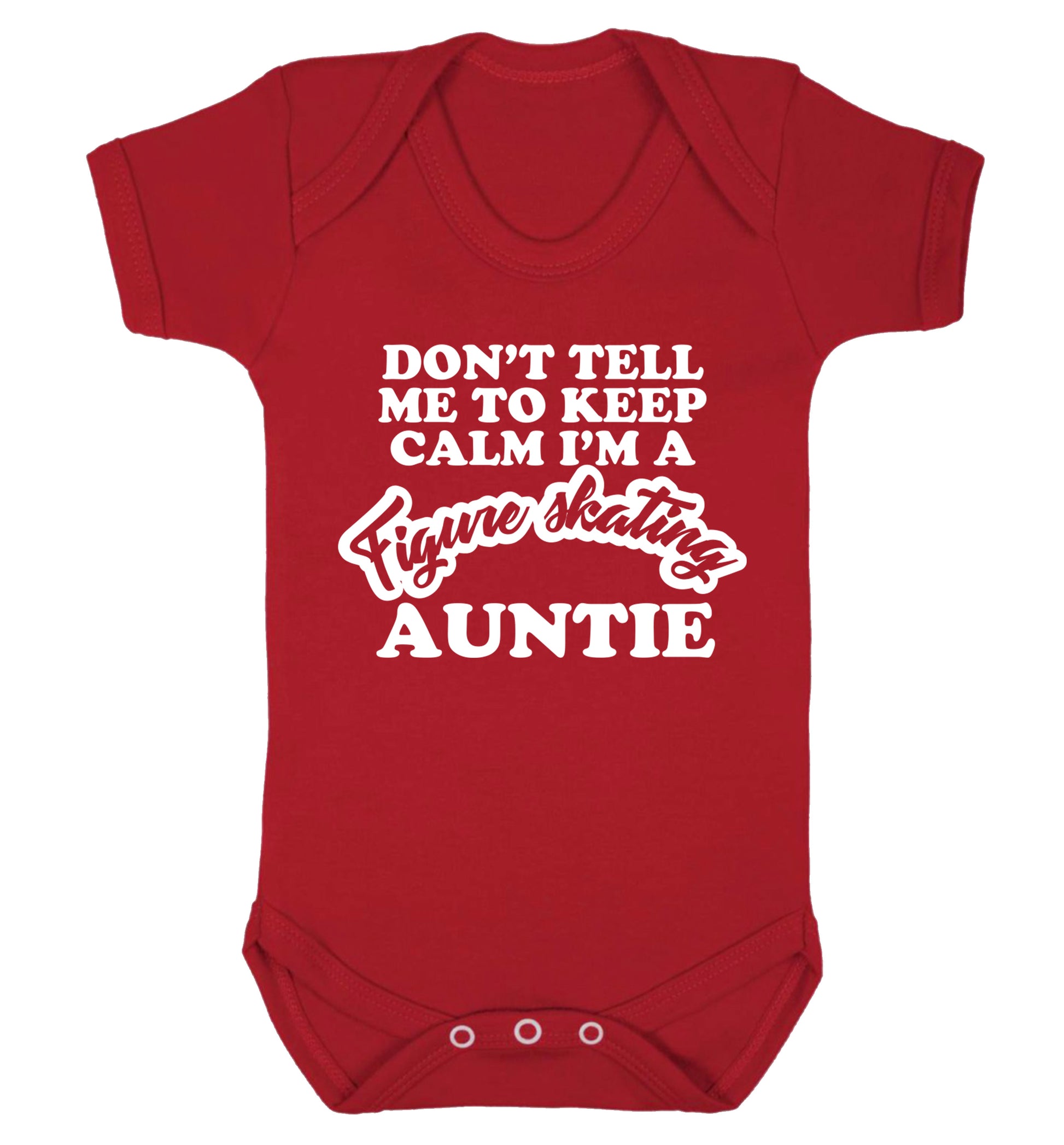 Don't tell me to keep calm I'm a figure skating auntie Baby Vest red 18-24 months
