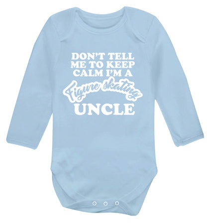 Don't tell me to keep calm I'm a figure skating uncle Baby Vest long sleeved pale blue 6-12 months