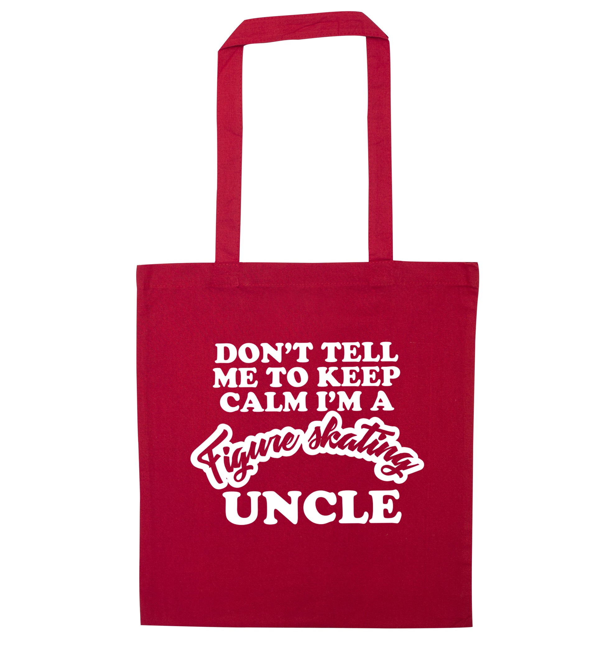 Don't tell me to keep calm I'm a figure skating uncle red tote bag