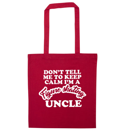 Don't tell me to keep calm I'm a figure skating uncle red tote bag