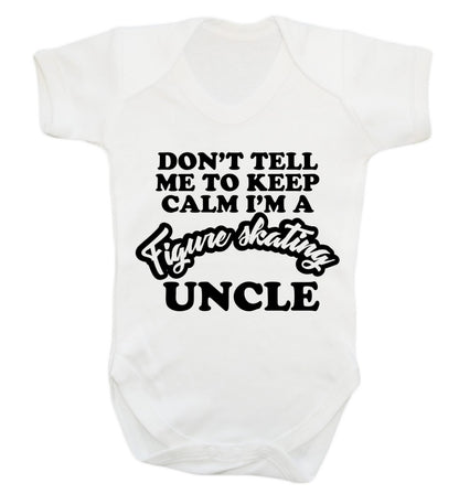 Don't tell me to keep calm I'm a figure skating uncle Baby Vest white 18-24 months
