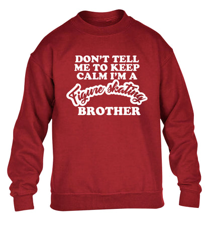 Don't tell me to keep calm I'm a figure skating brother children's grey sweater 12-14 Years