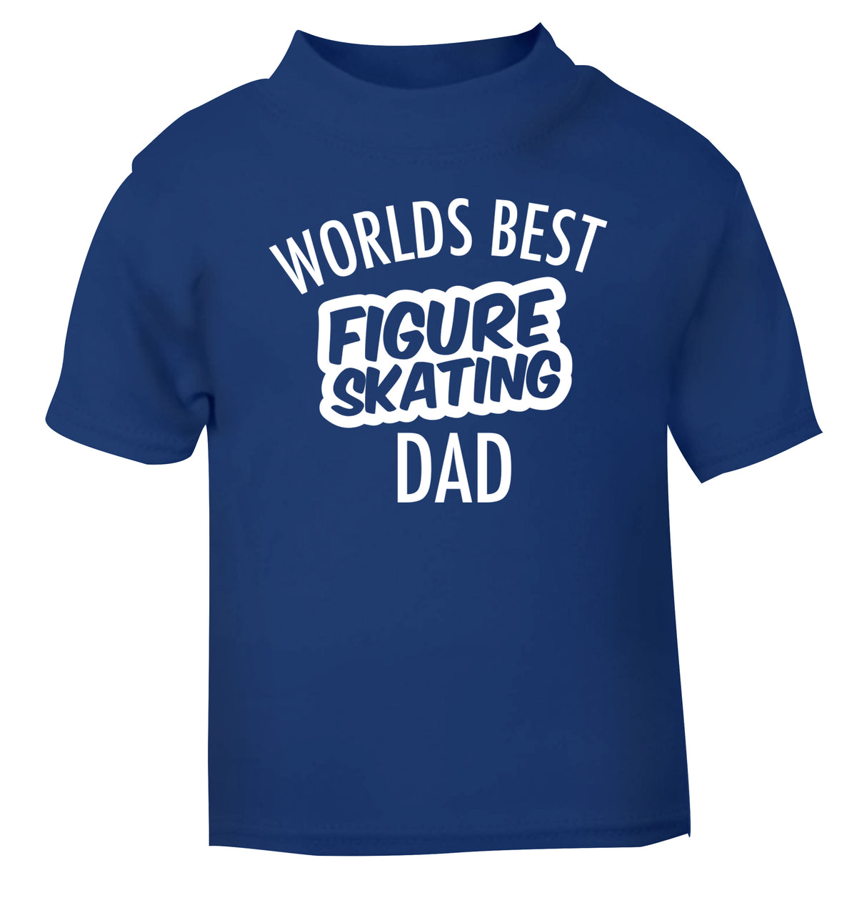 Worlds best figure skating dad blue Baby Toddler Tshirt 2 Years