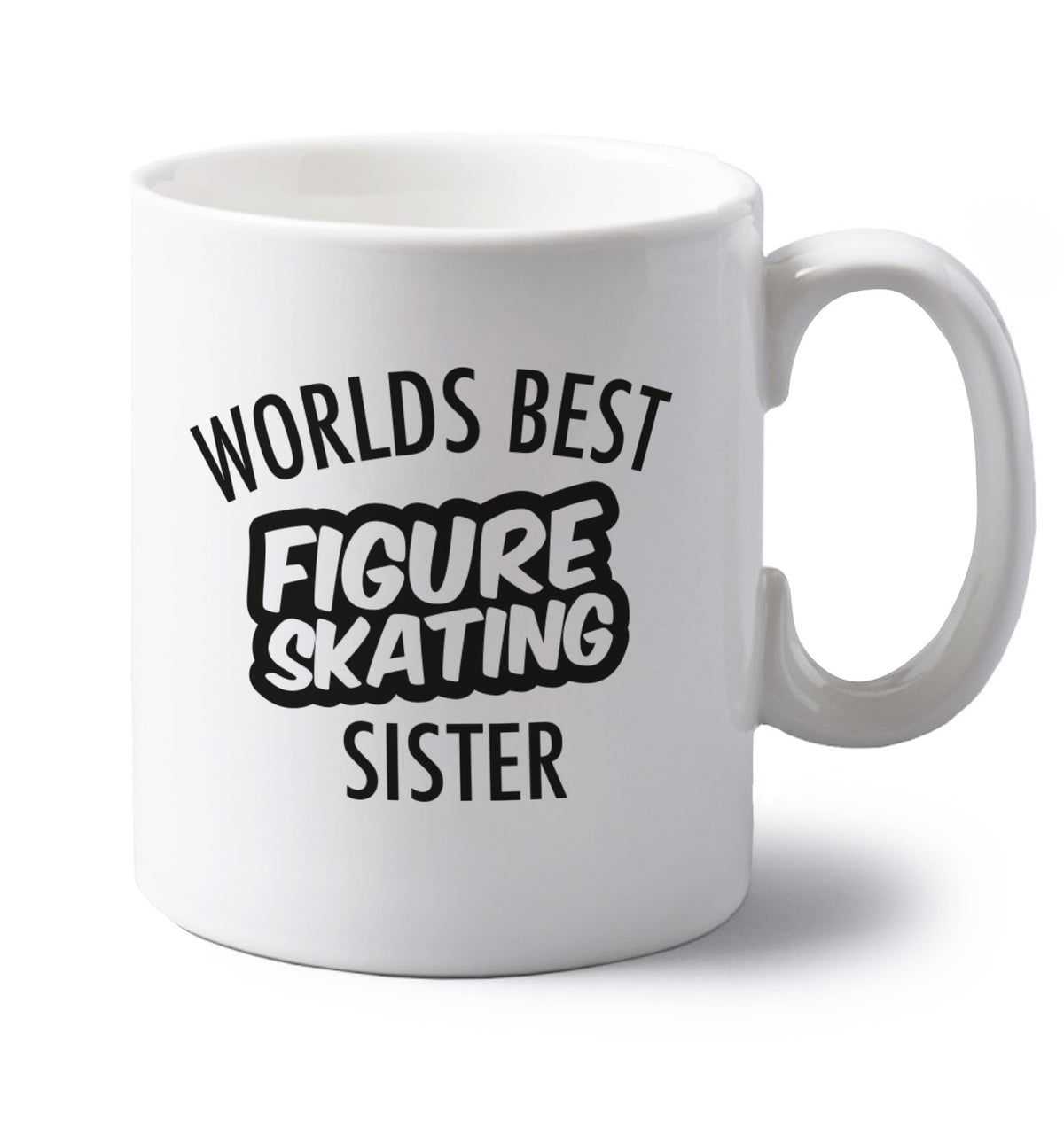Worlds best figure skating sisterleft handed white ceramic mug 