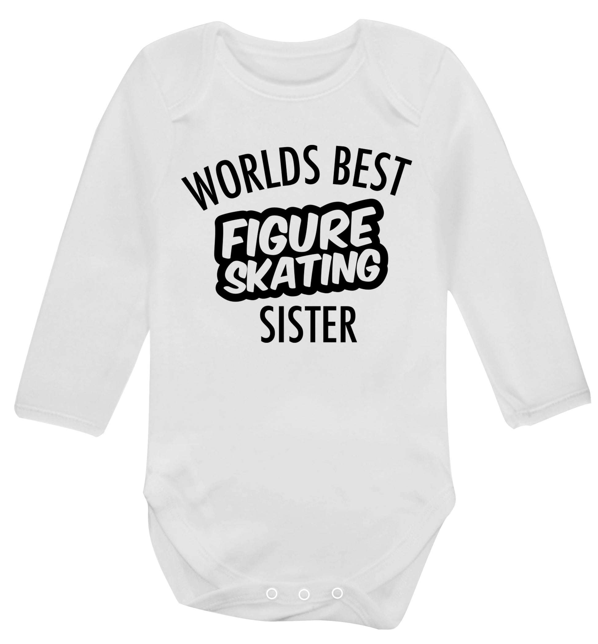 Worlds best figure skating sisterBaby Vest long sleeved white 6-12 months