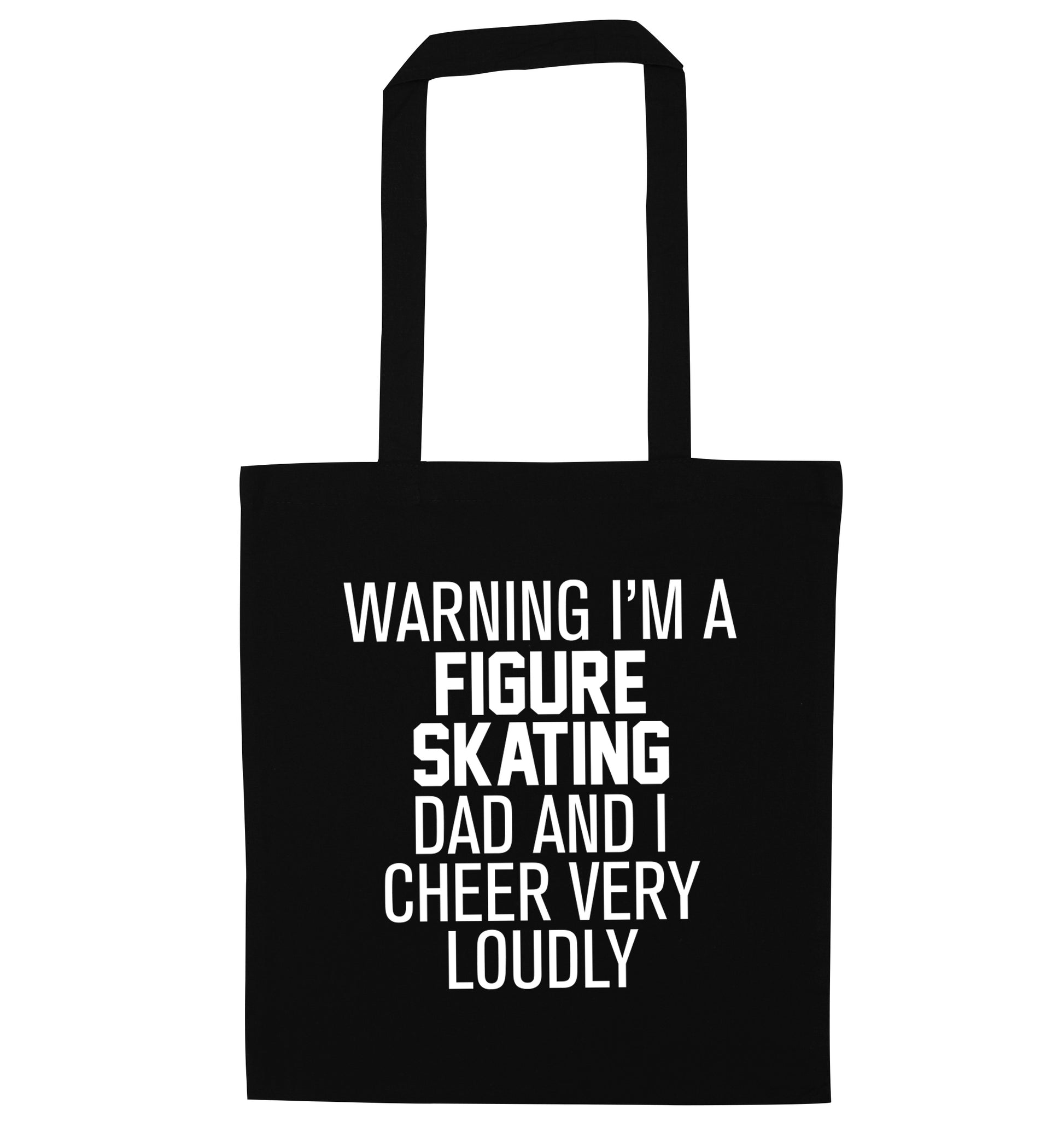 Warning I'm a figure skating dad and I cheer very loudly black tote bag