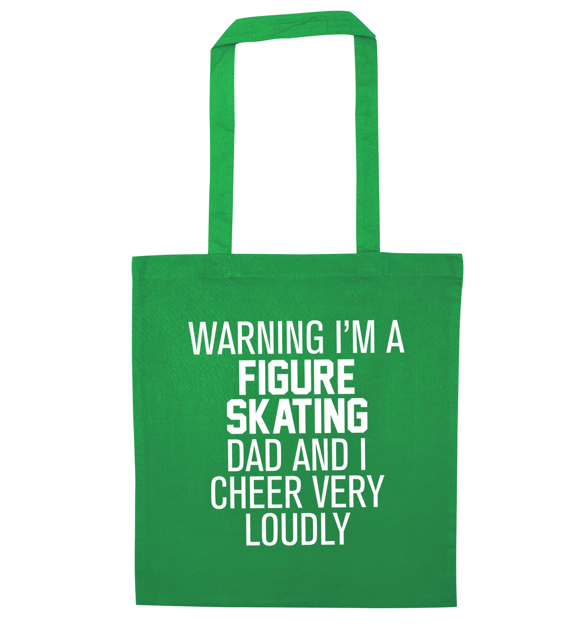Warning I'm a figure skating dad and I cheer very loudly green tote bag