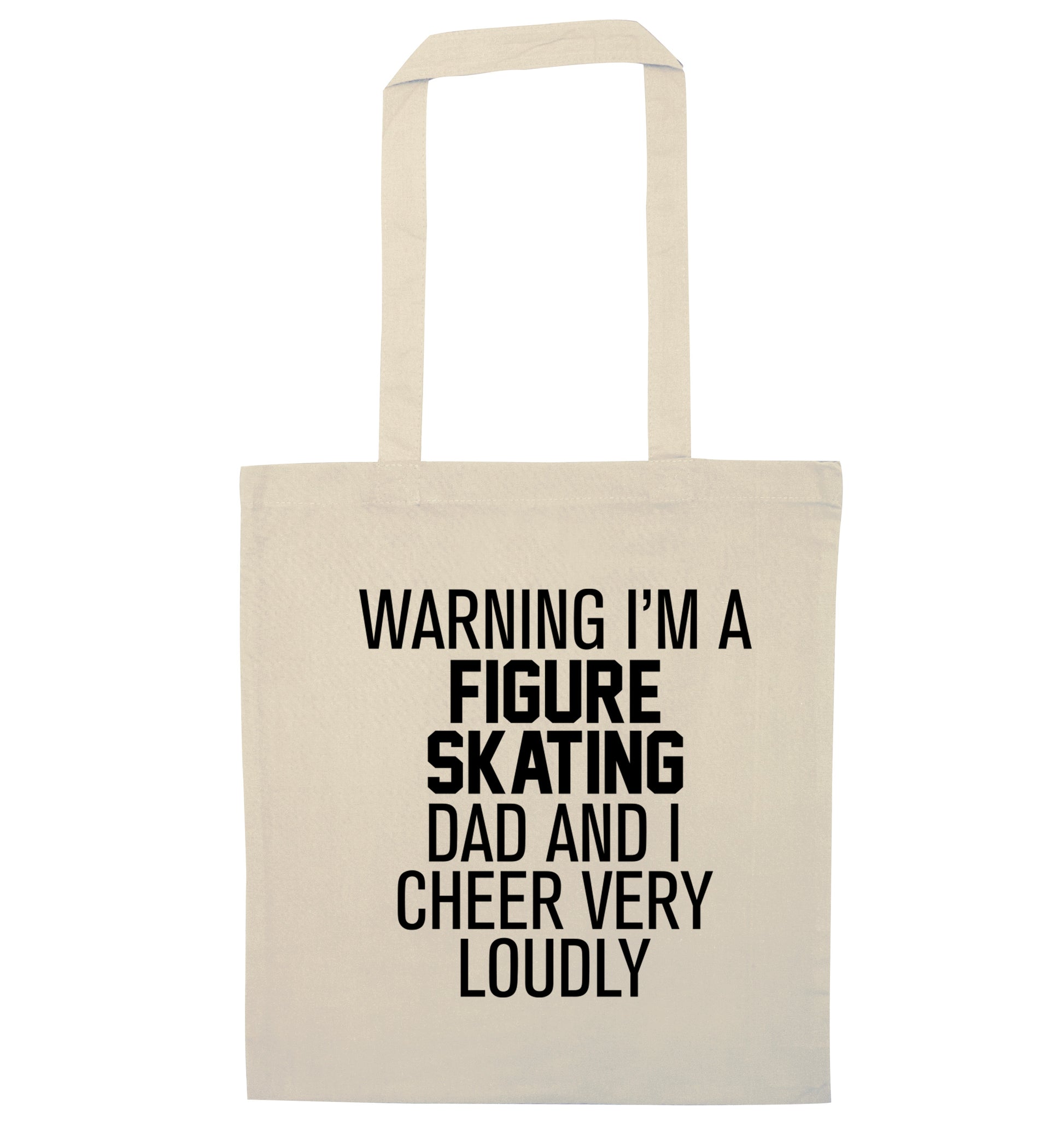 Warning I'm a figure skating dad and I cheer very loudly natural tote bag
