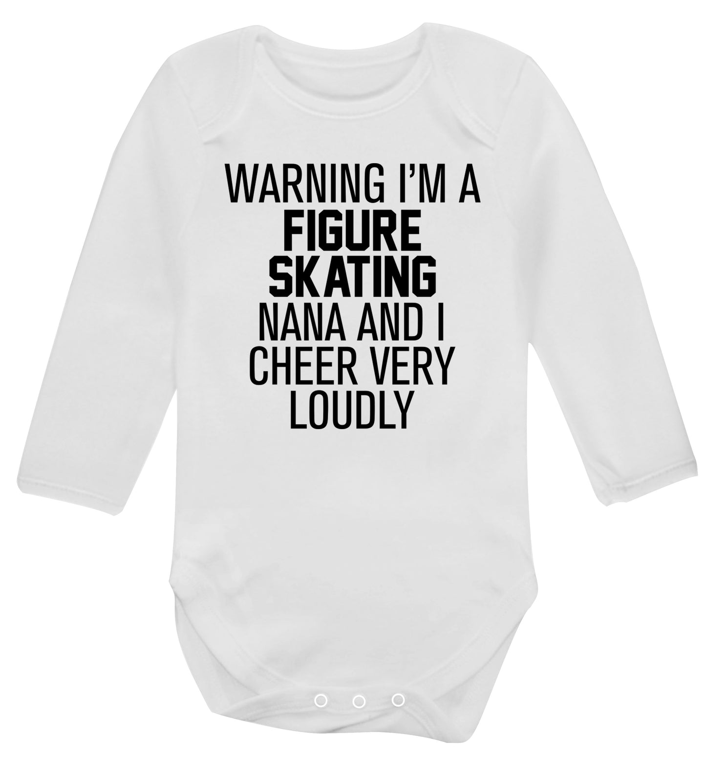 Warning I'm a figure skating nana and I cheer very loudly Baby Vest long sleeved white 6-12 months