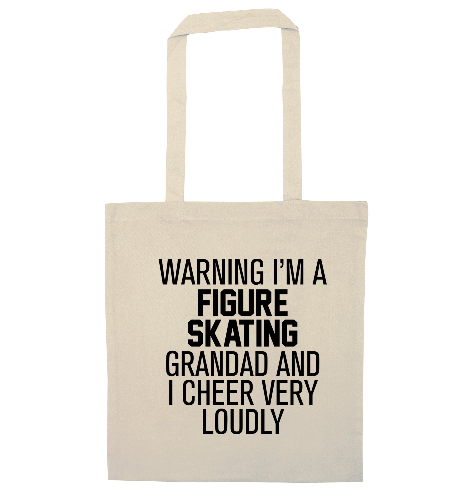 Warning I'm a figure skating grandad and I cheer very loudly natural tote bag