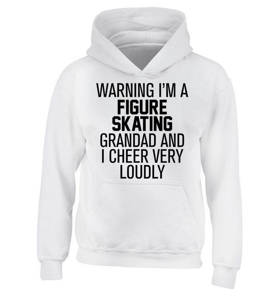 Warning I'm a figure skating grandad and I cheer very loudly children's white hoodie 12-14 Years