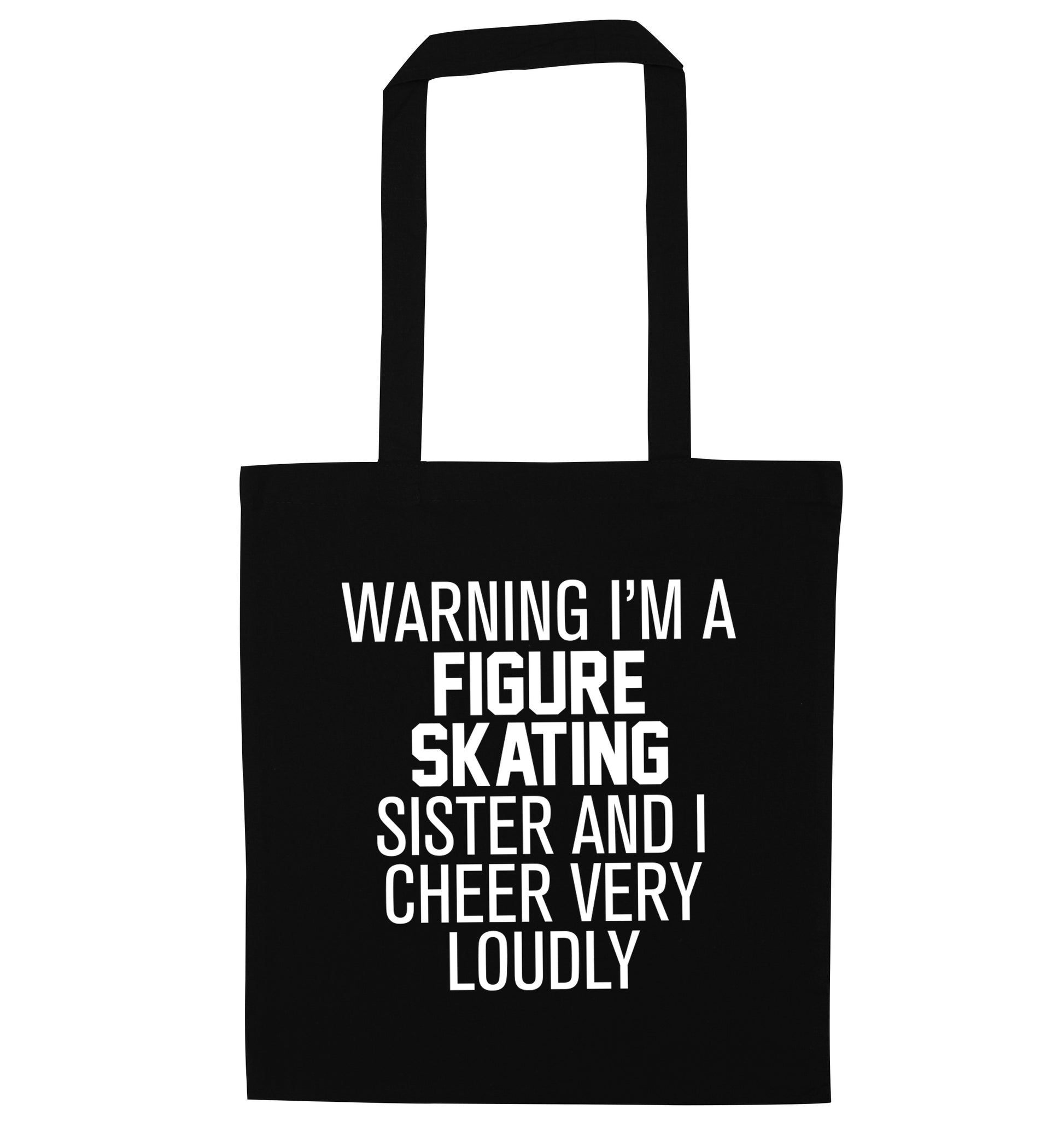 Warning I'm a figure skating sister and I cheer very loudly black tote bag