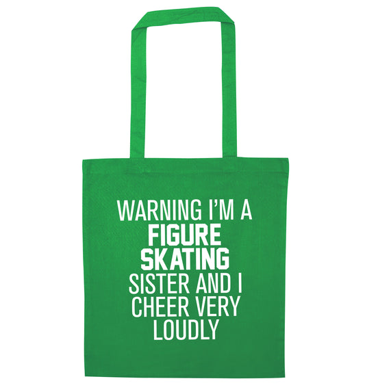 Warning I'm a figure skating sister and I cheer very loudly green tote bag
