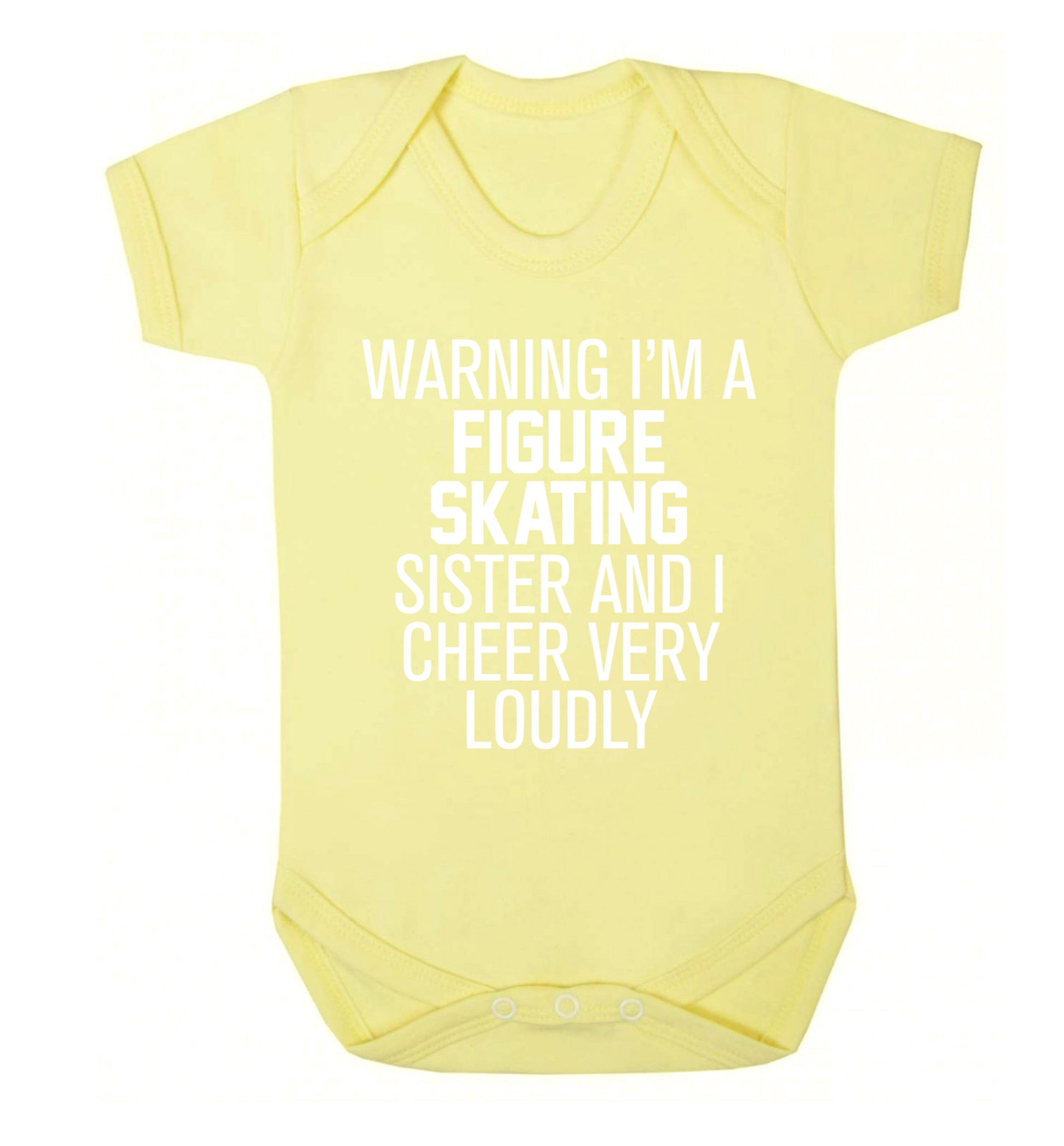 Warning I'm a figure skating sister and I cheer very loudly Baby Vest pale yellow 18-24 months