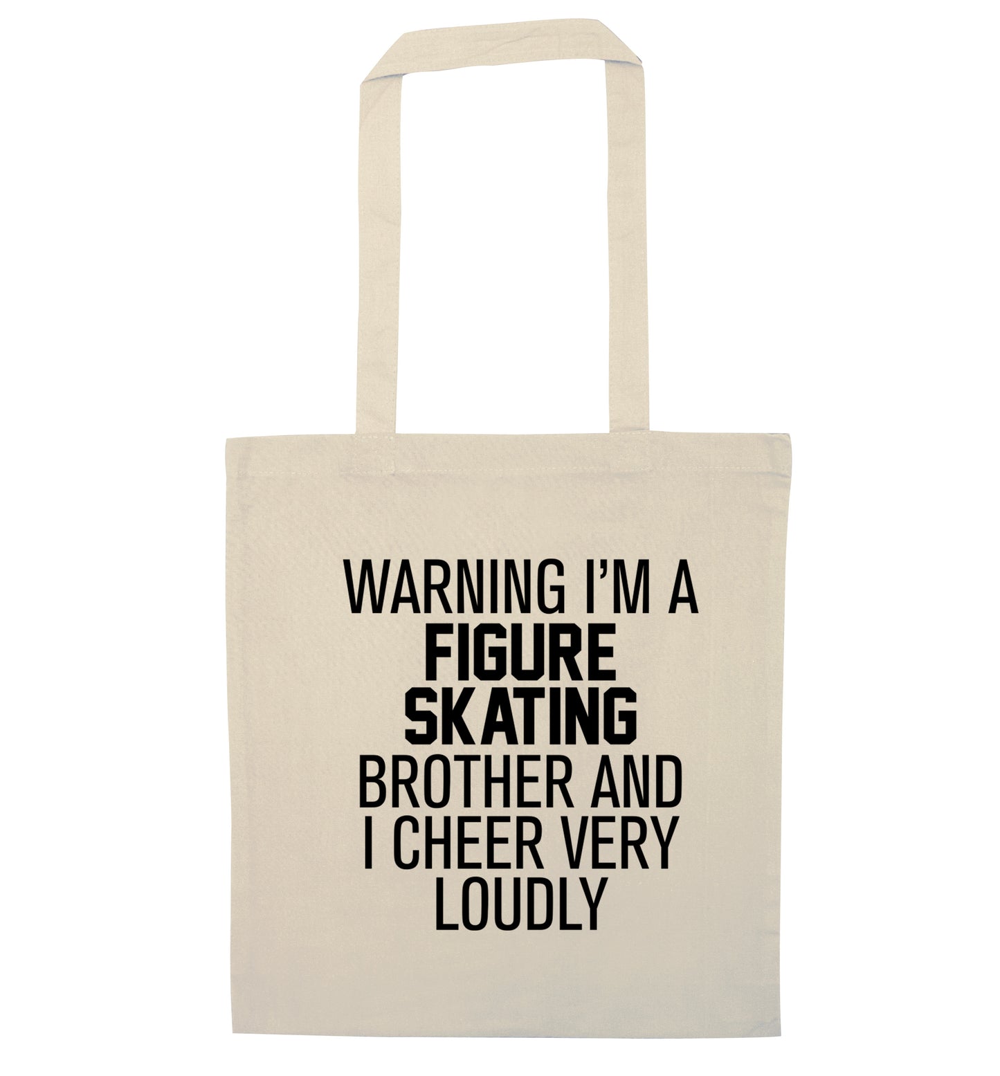 Warning I'm a figure skating brother and I cheer very loudly natural tote bag