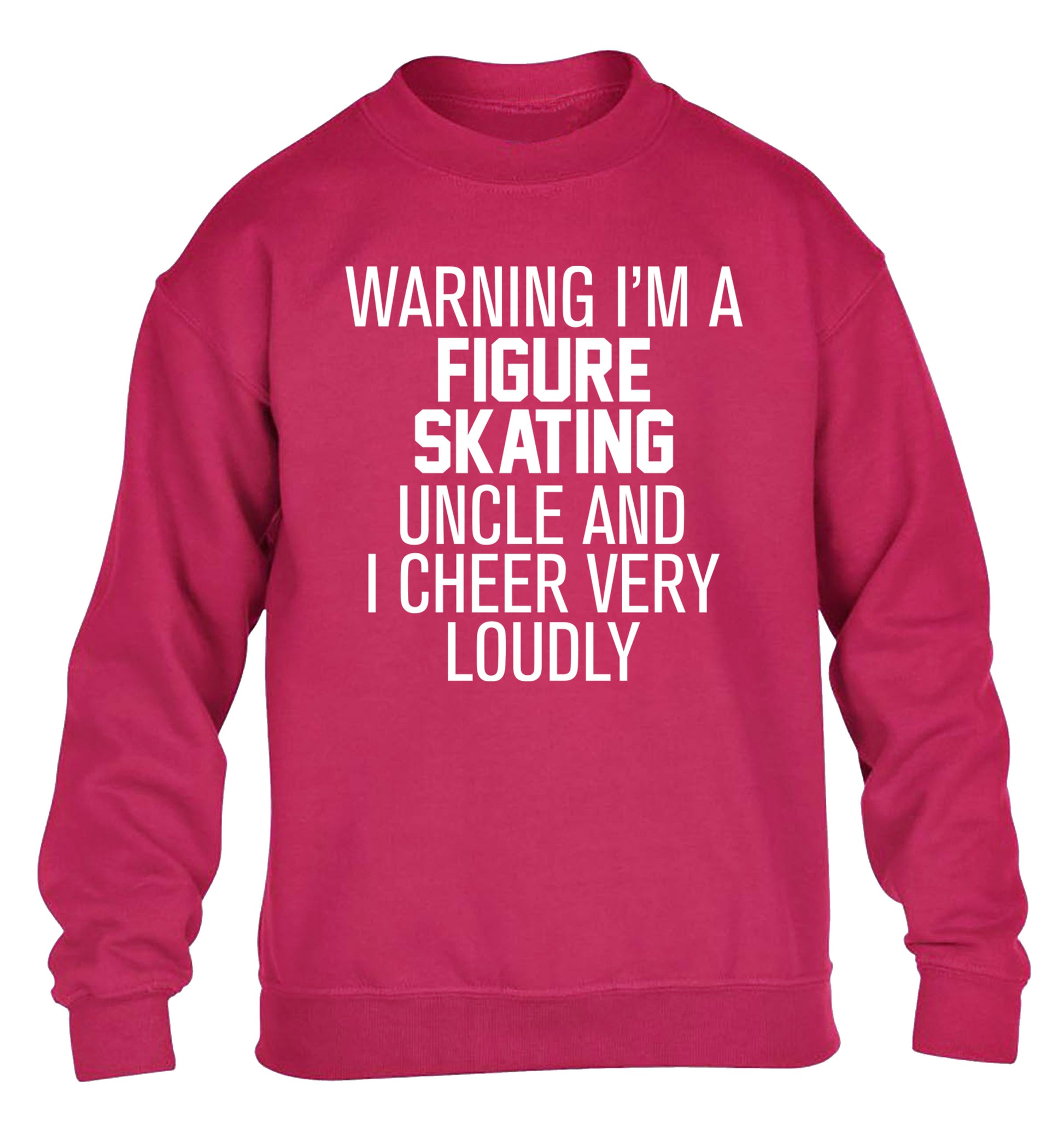 Warning I'm a figure skating uncle and I cheer very loudly children's pink sweater 12-14 Years
