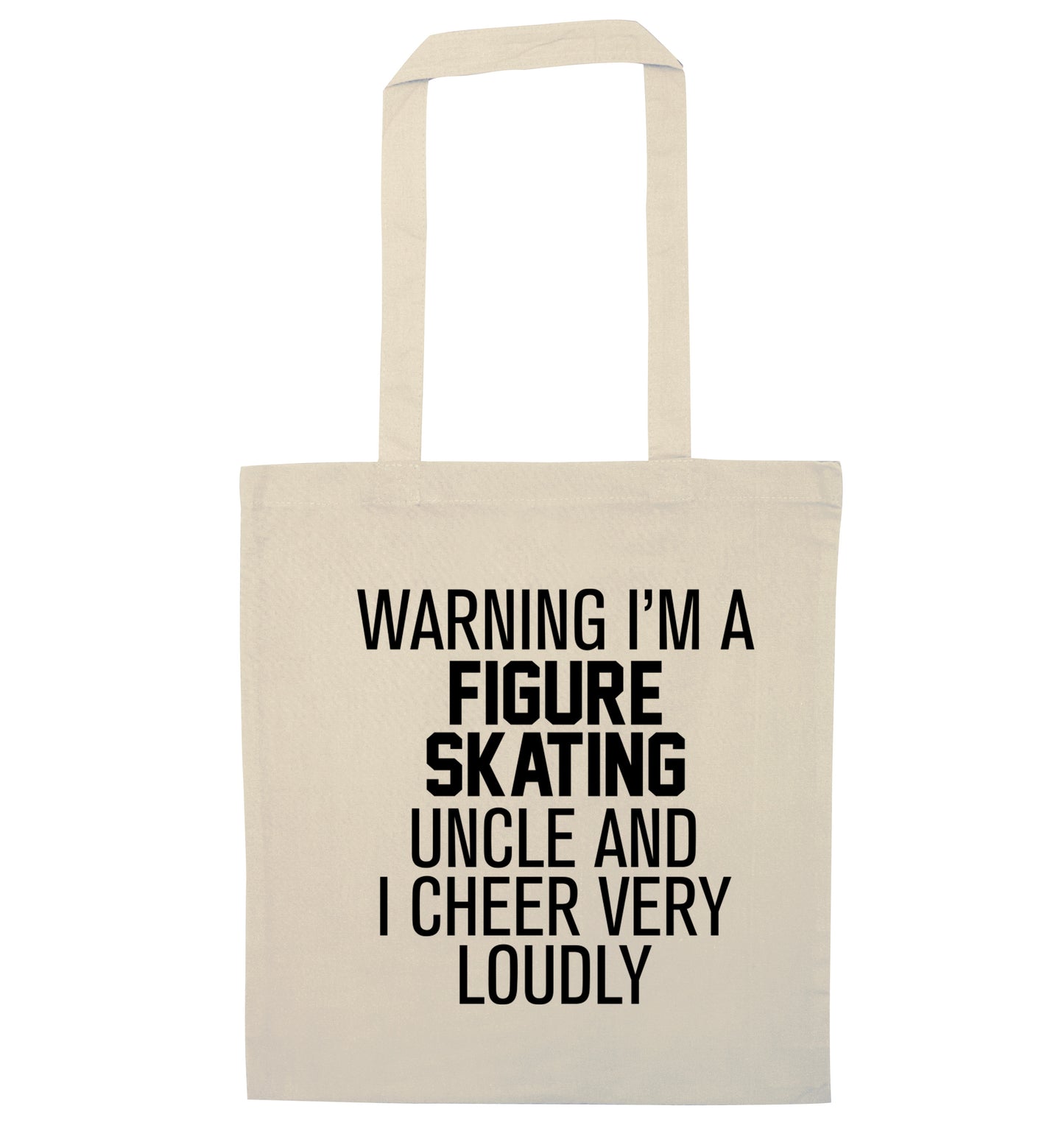 Warning I'm a figure skating uncle and I cheer very loudly natural tote bag