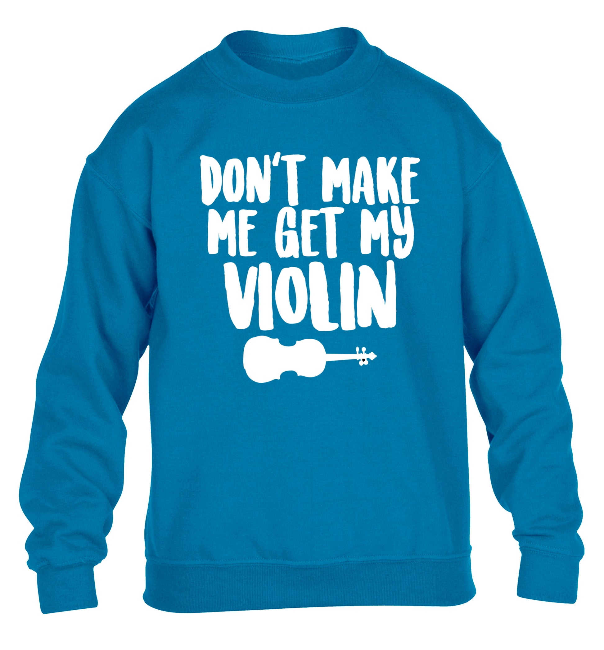 Don't make me get my violin children's blue sweater 12-13 Years
