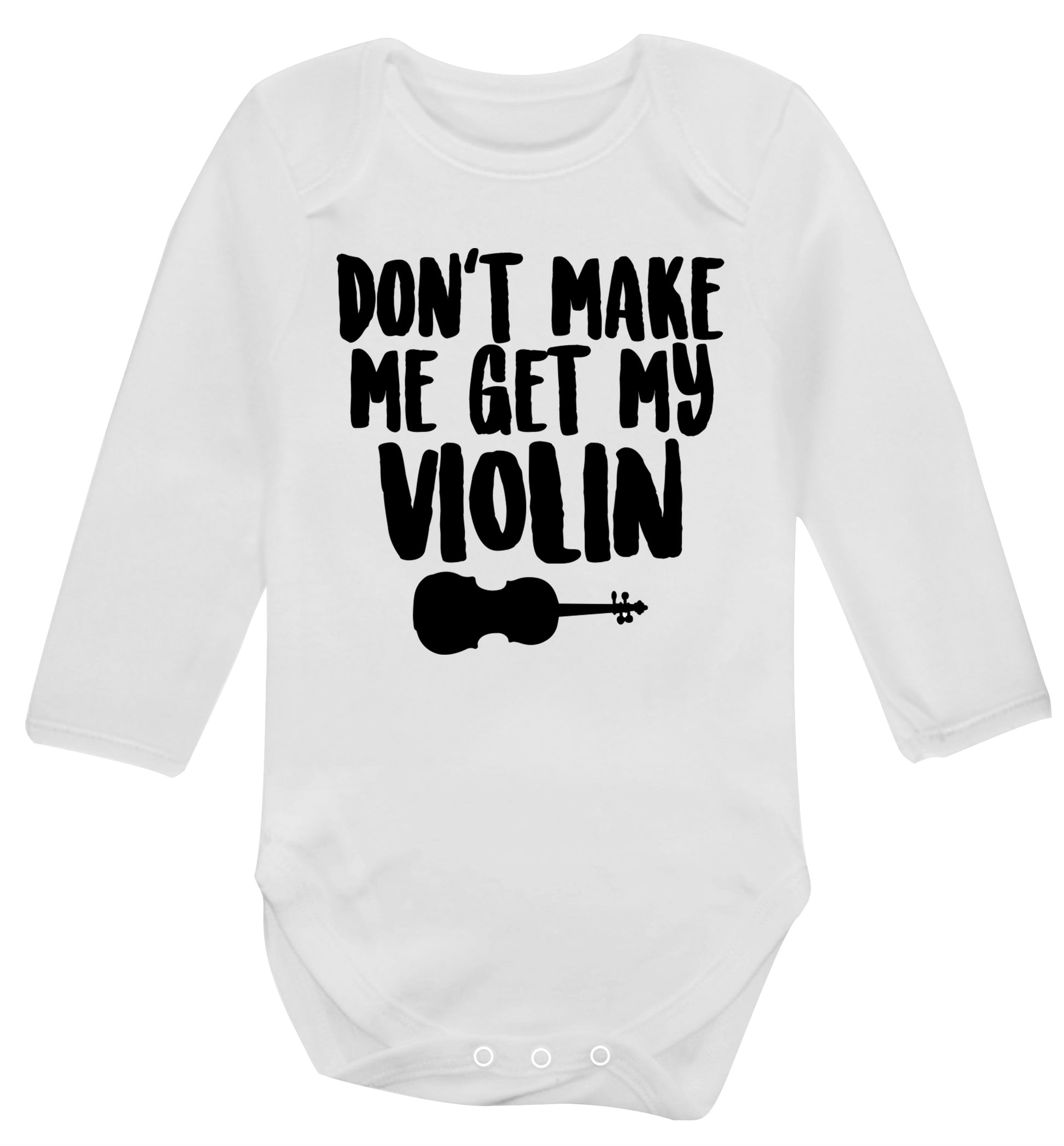 Don't make me get my violin Baby Vest long sleeved white 6-12 months