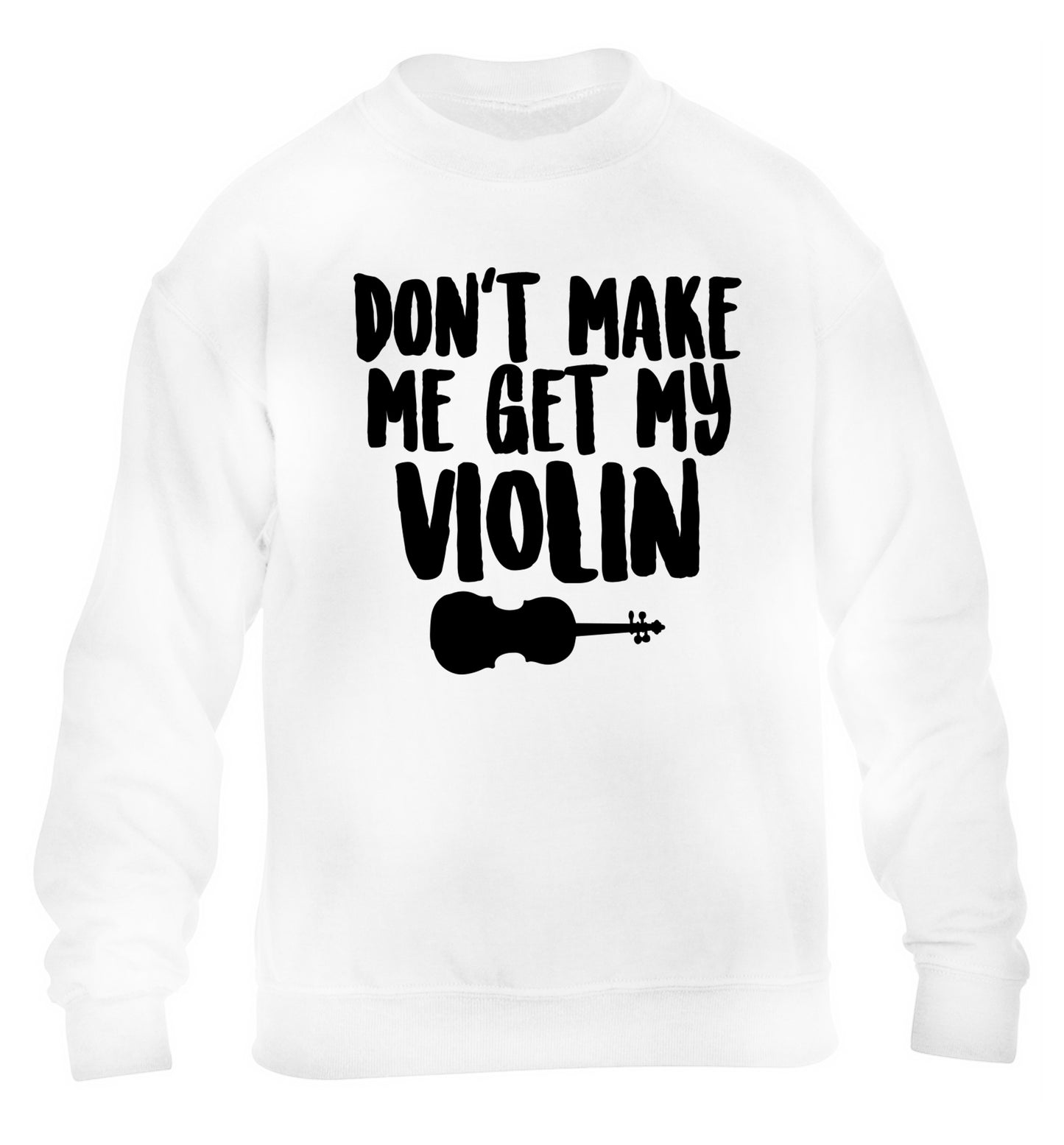 Don't make me get my violin children's white sweater 12-13 Years