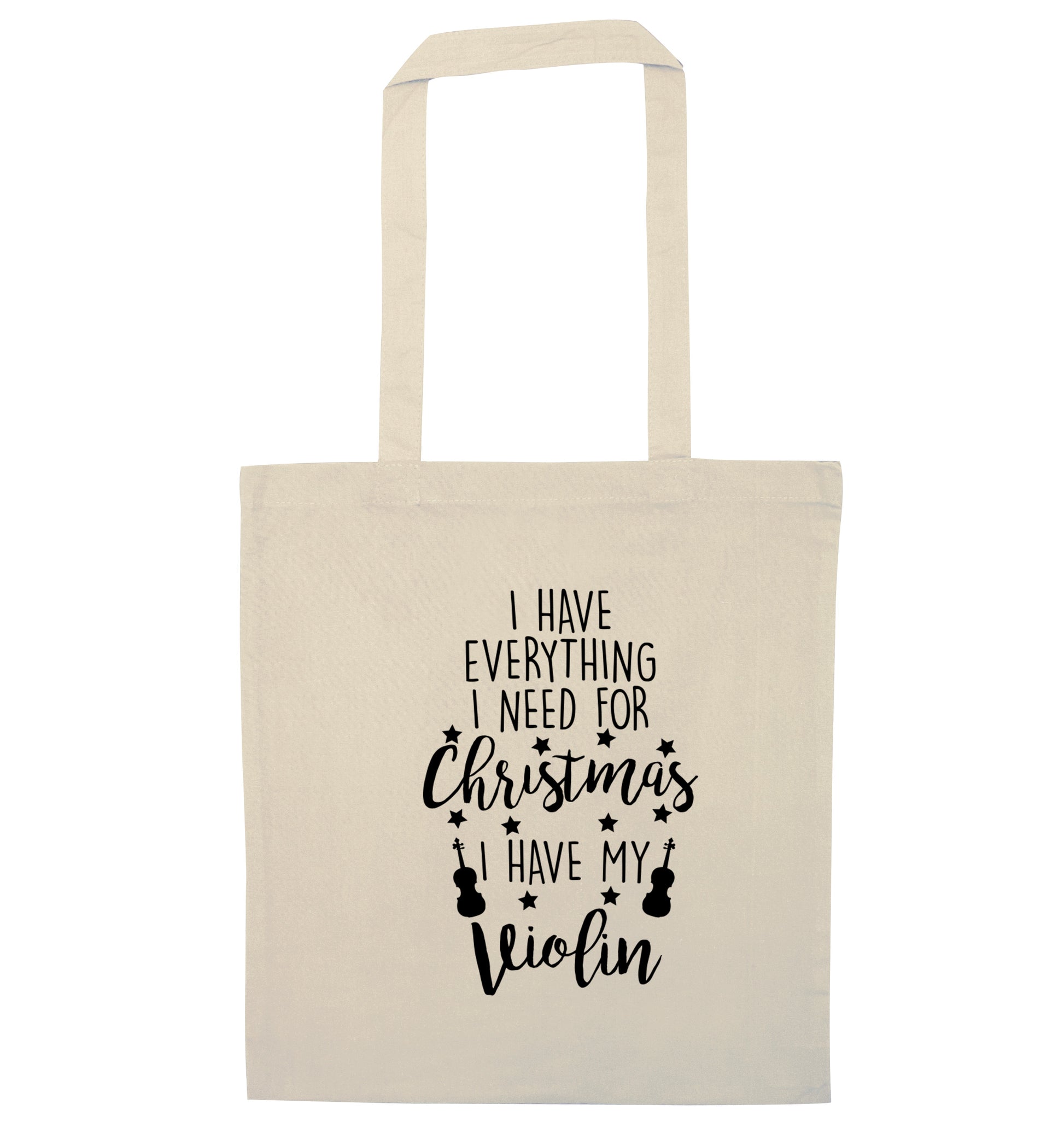 I have everything I need for Christmas I have my violin natural tote bag