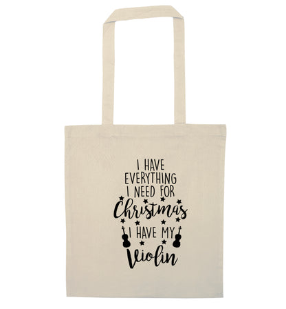 I have everything I need for Christmas I have my violin natural tote bag
