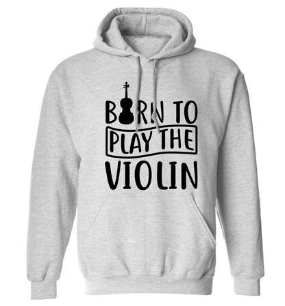 Born to Play the Violin adults unisex grey hoodie 2XL
