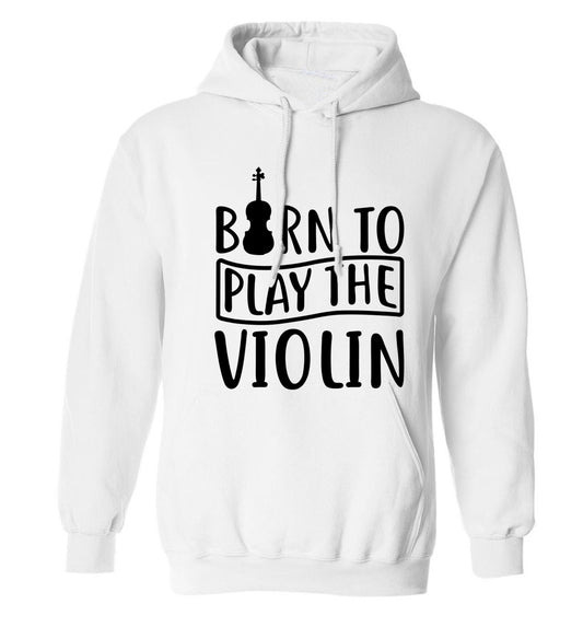 Born to Play the Violin adults unisex white hoodie 2XL