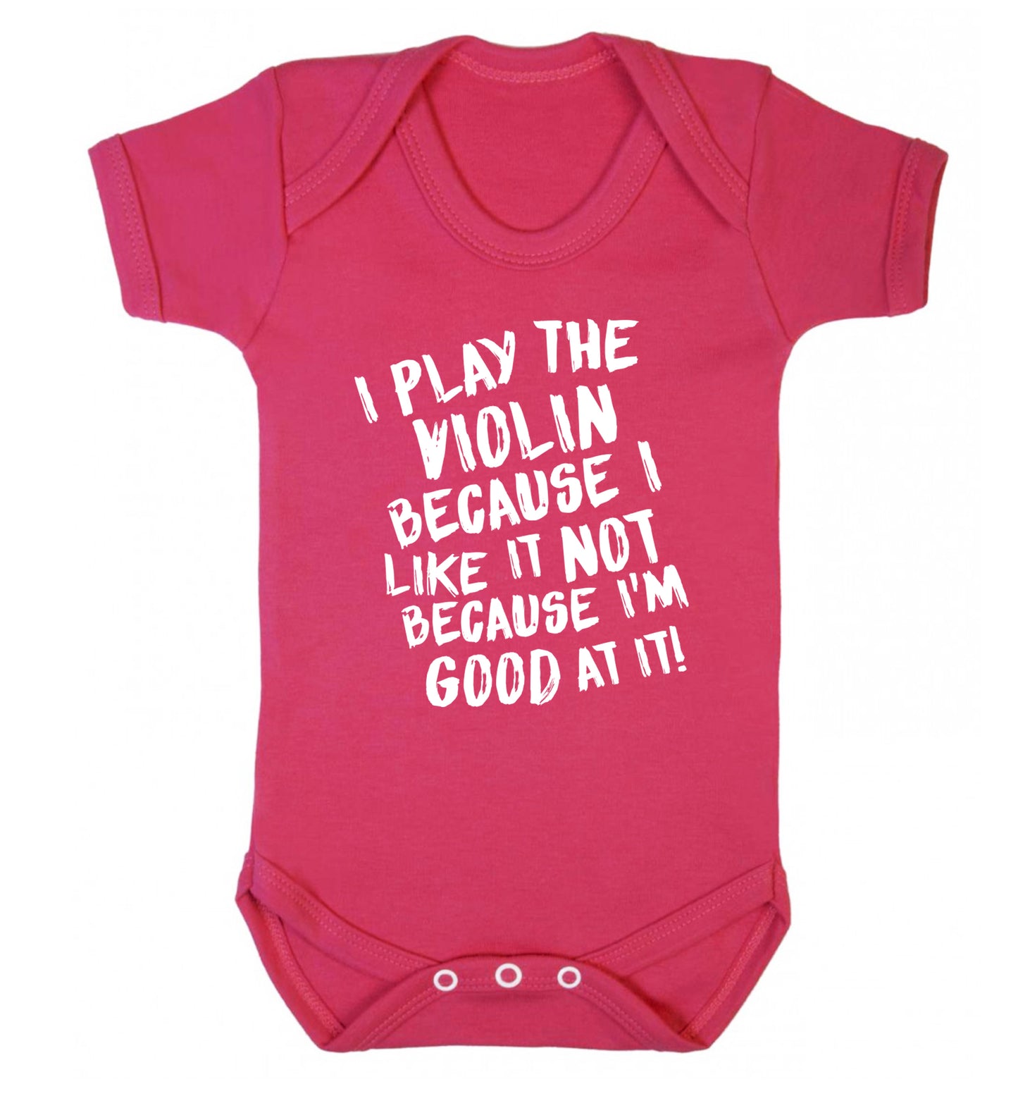 I play the violin because I like it not because I'm good at it Baby Vest dark pink 18-24 months