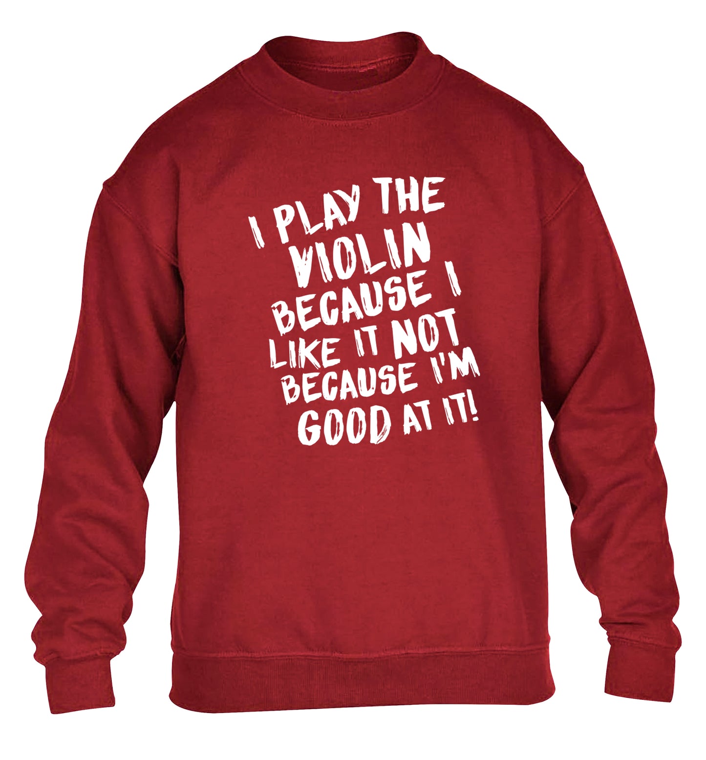 I play the violin because I like it not because I'm good at it children's grey sweater 12-13 Years